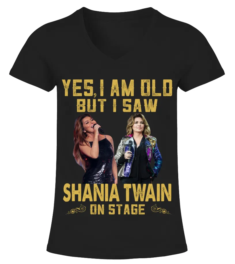 I SAW SHANIA TWAIN ON STAGE Camiseta cuello pico Mujer